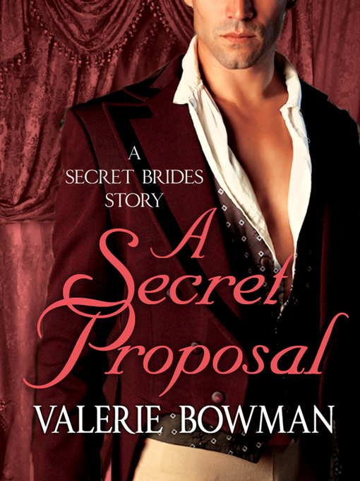 Title details for A Secret Proposal by Valerie Bowman - Available